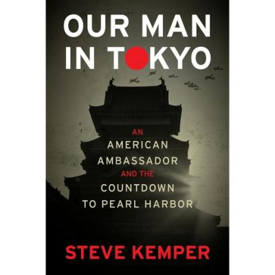 “Our Man in Tokyo” Author: Steve Kemper